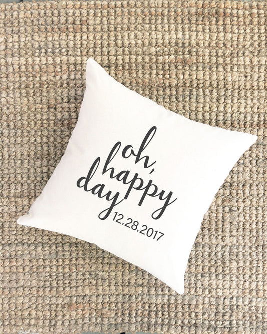 Oh Happy Day w/ Date - Personalized Square Canvas Pillow